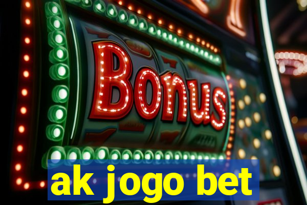 ak jogo bet